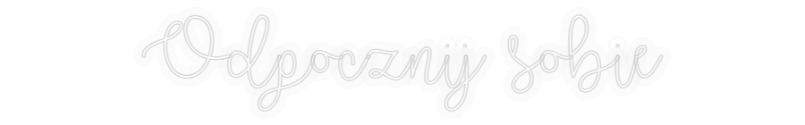 Personalizowany neon: Odpocznij sobie
