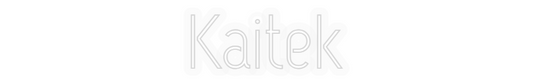 Personalisiertes Neonschild: Kaitek