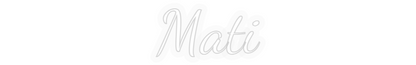Personalisiertes Neon: Mati