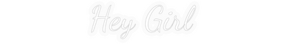 Personalisiertes Neonschild: Hey Girl