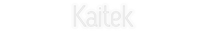 Personalisiertes Neonschild: Kaitek