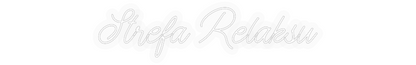 Personalizowany neon: Strefa Relaksu